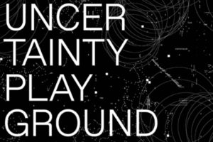 Uncertainty Playground: until 20 Oct